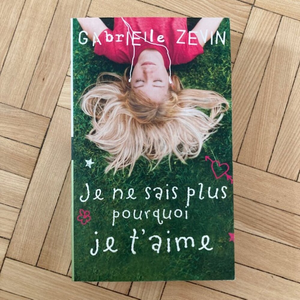 Livre Roman Je Ne Sais Plus Pourquoi Je T'Aime - Gabrielle Zevin